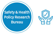 Safety&Health Policy Research Bureau